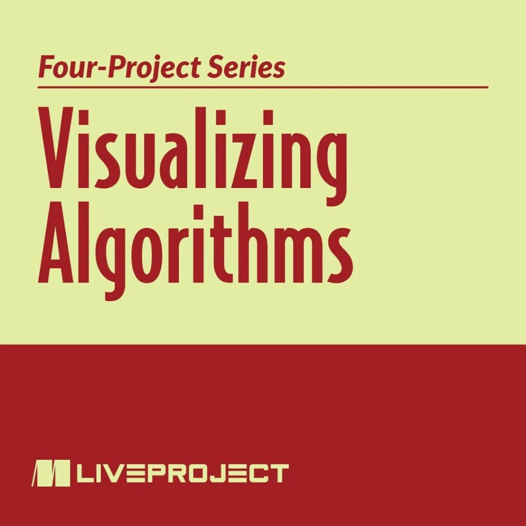 Manning Visualizing Algorithms LiveProject (2021)